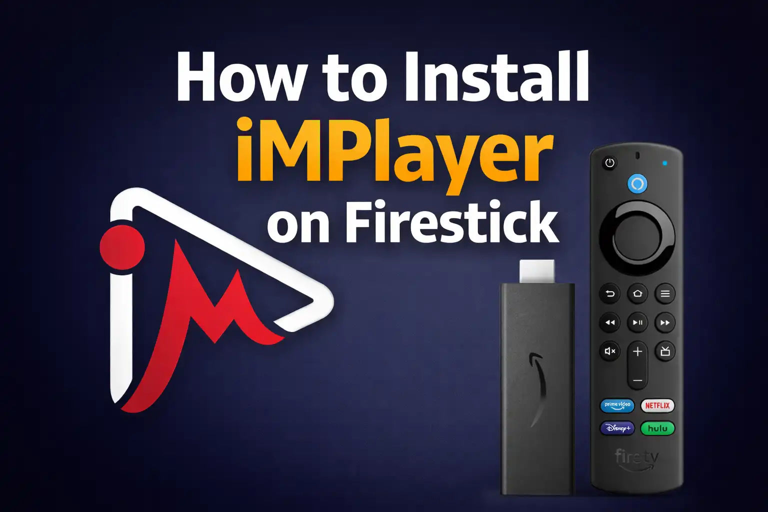 How to Install iMPlayer on Firestick (Step-by-Step Guide)